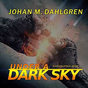 Two glowing fists against a backdrop of space and falling meteors as the cover. The text Under a Dark Sky is written at the bottom, and Johan M. Dahlgren at the top.